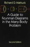 A GUIDE TO FEYNMAN DIAGRAMS IN THE MANY-BODY PROBLEM- 2º ED.