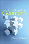 A FIRST COURSE IN GEOMETRY