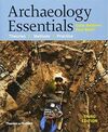 ARCHAEOLOGY ESSENTIALS: THEORIES, METHODS, AND PRACTICE. 3ª ED 2015