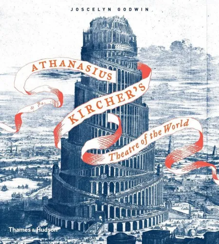 Athanasius Kircher's Theatre Of The World