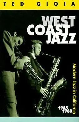West Coast Jazz Pb: Modern Jazz In California, 1945-1960