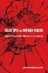 Killer Tapes And Shattered Screens