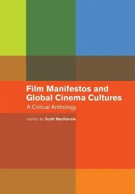 Film Manifestos And Global Cinema Cultures; a Critical Anthology