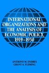 INTERNATIONAL ORGANIZATIONS AND THE ANALYSIS OF ECONOMIC POLICY, 1919 - 1950