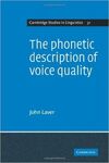 THE PHONETIC DESCRIPTION OF VOICE QUALITY