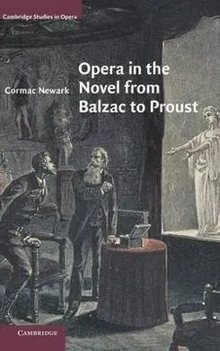 Opera In The Novel From Balzac To Proust