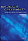 FROM CLASSICAL TO QUANTUM MECHANICS