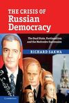 THE CRISIS OF RUSSIAN DEMOCRACY