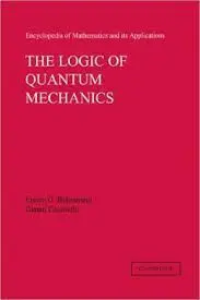 The Logic Of Quantum Mechanics: Volume 15