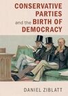 CONSERVATIVE PARTIES AND THE BIRTH OF DEMOCRACY