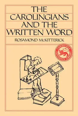 The Carolingians And The Written Word