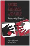 BARTER, EXCHANGE AND VALUE