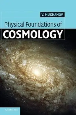 Physical Foundations Of Cosmology