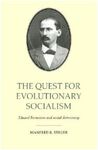 THE QUEST FOR EVOLUTIONARY SOCIALISM: EDUARD BERNSTEIN AND SOCIAL DEMOCRACY