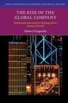 THE RISE OF THE GLOBAL COMPANY MULTINATIONALS AND THE MAKING OF THE MODERN WORLD
