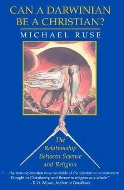 Can a Darwinian Be a Christian? The Relationship Between Science And Religion