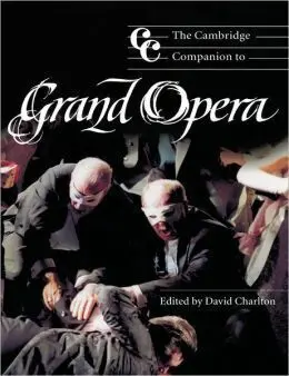 The Cambridge Companion To Grand Opera