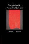 FORGIVENESS : A PHILOSOPHICAL EXPLORATION