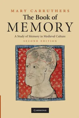 The Book Of Memory : a Study Of Memory In Medieval Culture