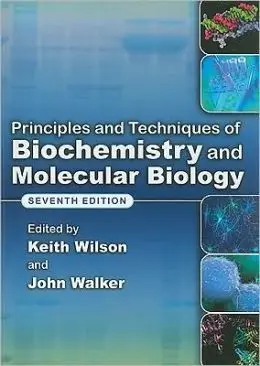 Principles And Techniques Of Biochemistry And Molecular Biology