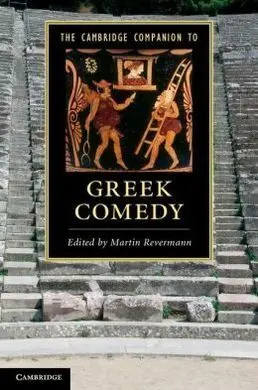 The Cambridge Companion To Greek Comedy