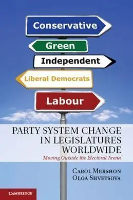 Party System Change In Legislatures Worldwide. Moving Outside The Electoral Arena