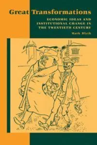 Great Transformations Hardback: Economic Ideas And Institutional Change In The Twentieth Century