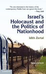ISRAEL'S HOLOCAUST AND THE POLITICS OF NATIONHOOD