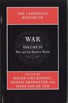 THE CAMBRIDGE HISTORY OF WAR. VOLUME 4. WAR AND THE MODERN WORLD