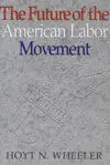 ***The Future Of The American Labor Movement