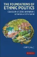 The Foundations Of Ethnic Politics: Separatism Of States And Nations In Eurasia And The World