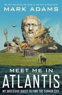 Meet me In Atlantis: My Obsessive Quest To Find The Sunken City
