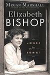 ELIZABETH BISHOP: A MIRACLE FOR BREAKFAST