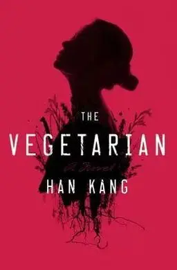 The Vegetarian: a Novel