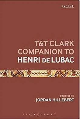 T&T Clark Companion To Henri de Lubac