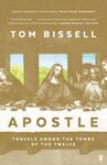 APOSTLE : TRAVELS AMONG THE TOMBS OF THE TWELVE