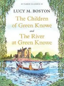 The Children Of Green Knowe & The River At Green Knowe