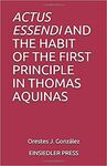 ACTUS ESSENDI AND THE HABIT OF THE FIRST PRINCIPLE IN THOMAS AQUINAS