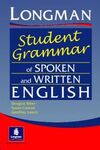 LONGMAN STUDENT GRAMMAR OF SPOKEN AND WRITTEN ENGLISH