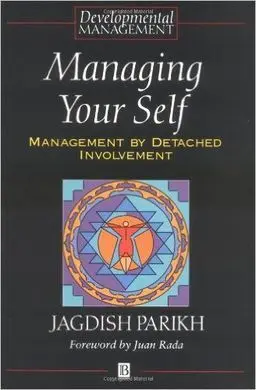 Managing Your Self: Management By Detached Involvement