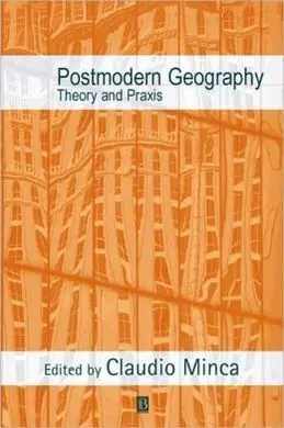 Postmodern Geography: Theory And Practice