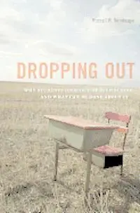 Dropping Out: Why Students Drop Out Of High School And What Can Be Done About It