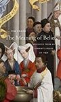 THE MEANING OF BELIEF: RELIGION FROM AN ATHEIST'S POINT OF VIEW