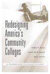 REDESIGNING AMERICA S COMMUNITY COLLEGES : A CLEARER PATH TO STUDENT SUCCESS