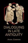 DIALOGUING IN LATE ANTIQUITY