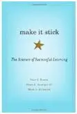 Make It Stick. The Science Of Successful Learning