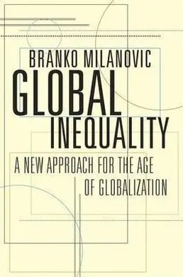 Global Inequality - a New Approach For The Age Of Globalization