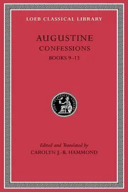 Loeb Classical Library 27. Confessions, Volume Ii. Books 913