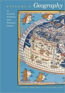 Ptolemy's Geography: An Annotated Translation Of The Theoretical Chapters