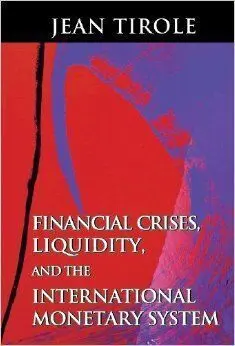 Financial Crises, Liquidity, And The International Monetary System